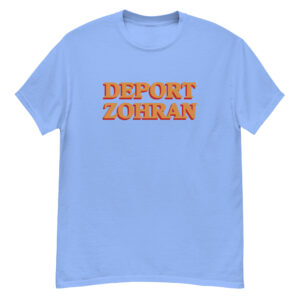 Deport Zohran T-shirt